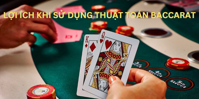 Lợi ích hội viên nhận được khi sử dụng thuật toán Baccarat