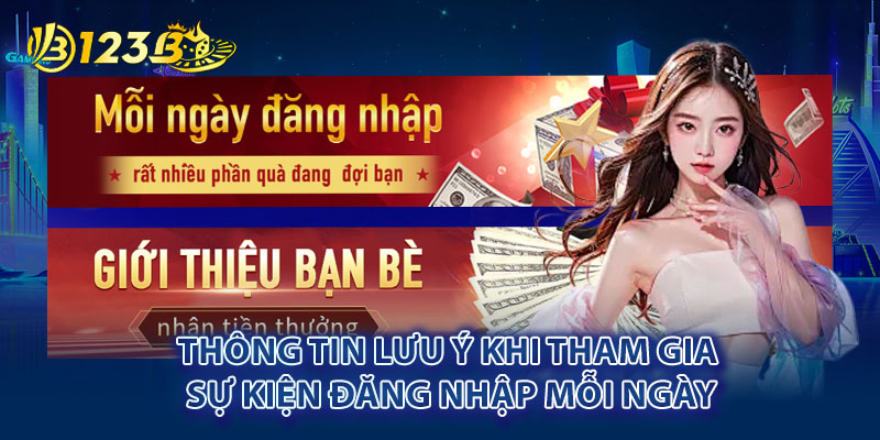 Thông tin lưu ý khi tham gia sự kiện đăng nhập mỗi ngày