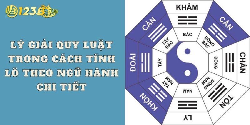 Lý giải quy luật trong cách tính lô theo ngũ hành chi tiết