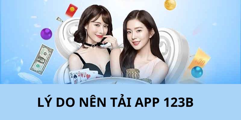 Lý do mà thành viên nên tiến hành tải app về điện thoại cá nhân 